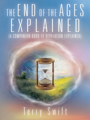 cover image of The End of the Ages Explained